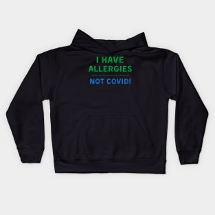 I Have Allergies NOT Covid Kids Hoodie